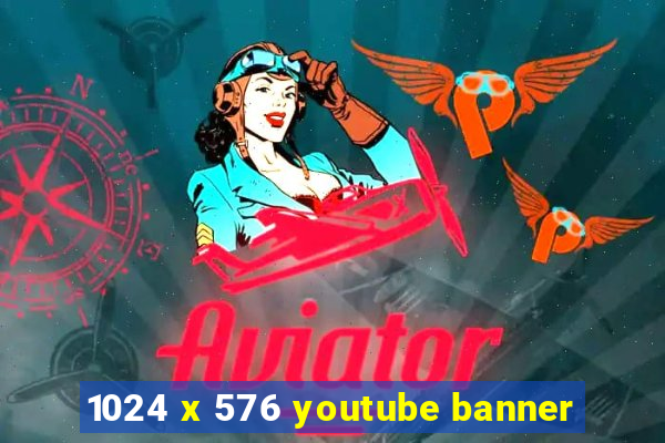 1024 x 576 youtube banner